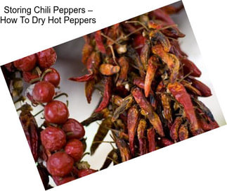 Storing Chili Peppers – How To Dry Hot Peppers