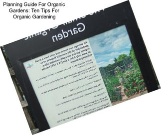 Planning Guide For Organic Gardens: Ten Tips For Organic Gardening