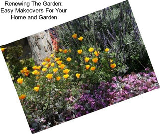 Renewing The Garden: Easy Makeovers For Your Home and Garden