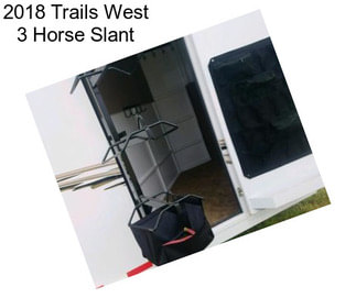 2018 Trails West 3 Horse Slant