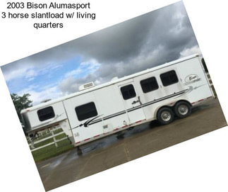 2003 Bison Alumasport 3 horse slantload w/ living quarters