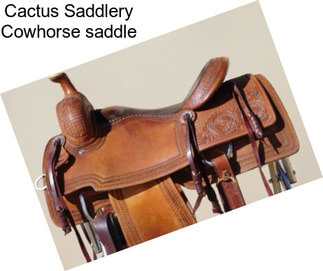 Cactus Saddlery Cowhorse saddle