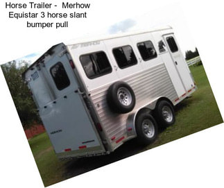 Horse Trailer -  Merhow Equistar 3 horse slant bumper pull