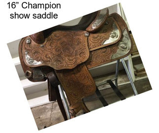 16” Champion show saddle