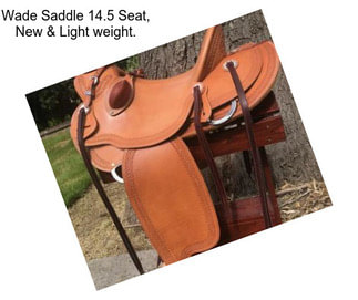 Wade Saddle 14.5 Seat, New & Light weight.