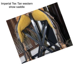 Imperial Tex Tan western show saddle