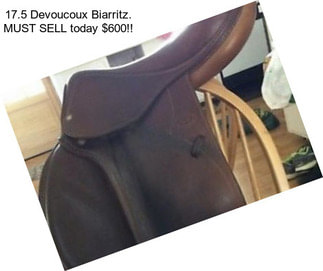 17.5 Devoucoux Biarritz. MUST SELL today $600!!