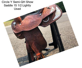 Circle Y Semi-QH Show Saddle 15 1/2 Lightly Used