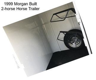1999 Morgan Built 2-horse Horse Trailer