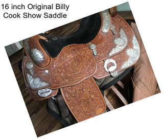 16 inch Original Billy Cook Show Saddle