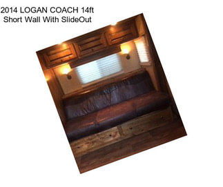 2014 LOGAN COACH 14ft Short Wall With SlideOut