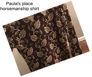 Paula\'s place horsemanship shirt