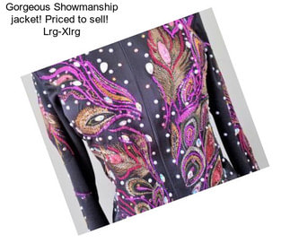 Gorgeous Showmanship jacket! Priced to sell!  Lrg-Xlrg