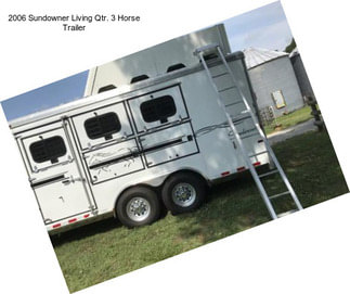 2006 Sundowner Living Qtr. 3 Horse Trailer