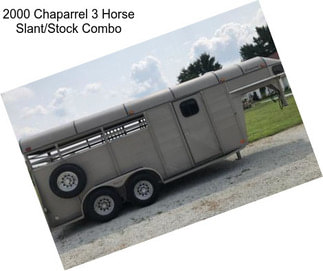 2000 Chaparrel 3 Horse Slant/Stock Combo