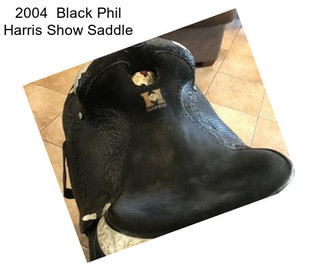 2004  Black Phil Harris Show Saddle