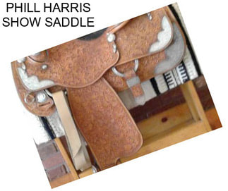 PHILL HARRIS SHOW SADDLE