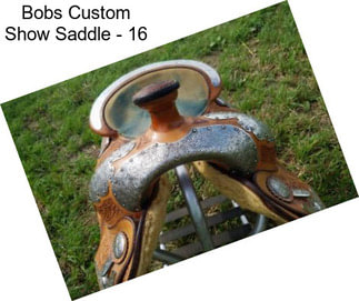 Bobs Custom Show Saddle - 16