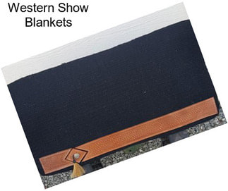 Western Show Blankets