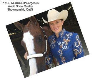 PRICE REDUCED*Gorgeous World Show Quality Showmanship Outfit