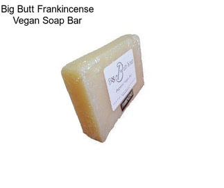 Big Butt Frankincense Vegan Soap Bar