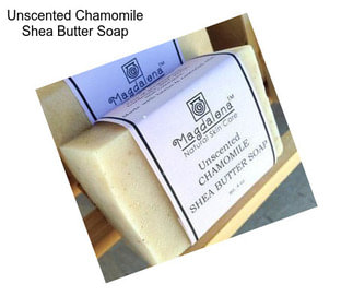 Unscented Chamomile Shea Butter Soap