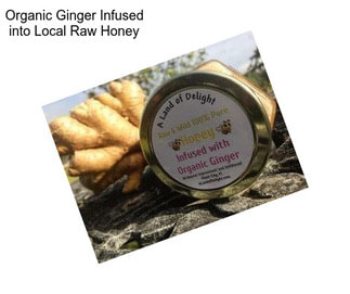 Organic Ginger Infused into Local Raw Honey