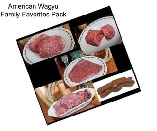 American Wagyu Family Favorites Pack