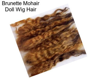 Brunette Mohair Doll Wig Hair