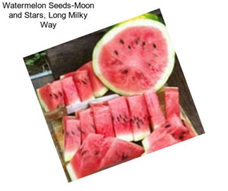 Watermelon Seeds-Moon and Stars, Long Milky Way