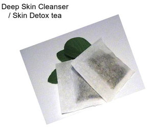 Deep Skin Cleanser / Skin Detox tea