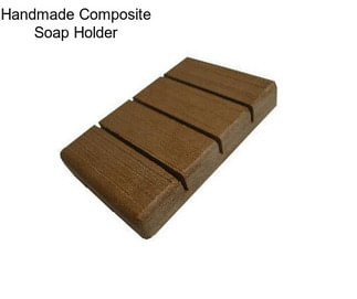 Handmade Composite Soap Holder