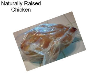 Naturally Raised Chicken