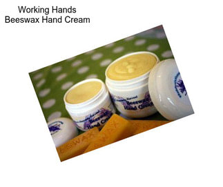 Working Hands Beeswax Hand Cream