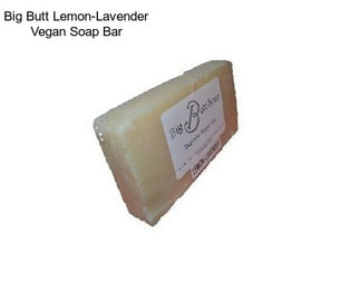 Big Butt Lemon-Lavender Vegan Soap Bar