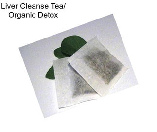 Liver Cleanse Tea/ Organic Detox