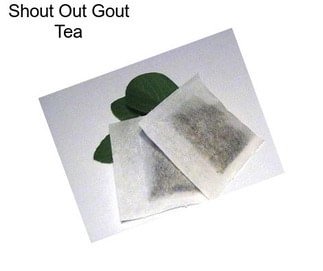 Shout Out Gout Tea