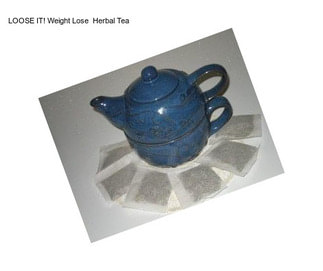 LOOSE IT! Weight Lose  Herbal Tea