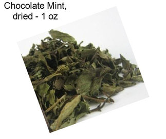 Chocolate Mint, dried - 1 oz