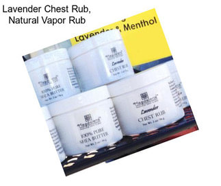 Lavender Chest Rub, Natural Vapor Rub