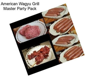 American Wagyu Grill Master Party Pack