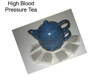 High Blood Pressure Tea