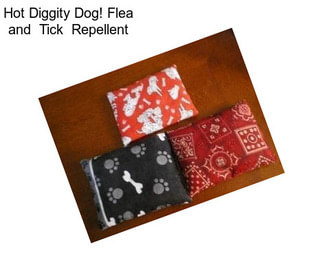 Hot Diggity Dog! Flea and  Tick  Repellent