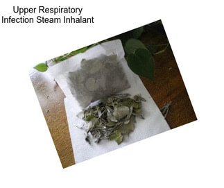 Upper Respiratory Infection Steam Inhalant