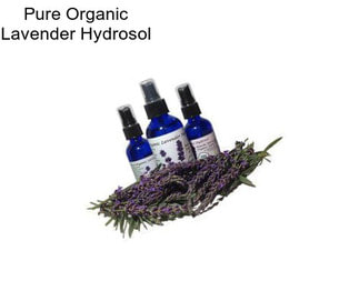 Pure Organic Lavender Hydrosol