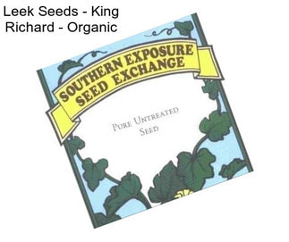 Leek Seeds - King Richard - Organic