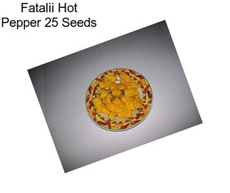 Fatalii Hot Pepper 25 Seeds