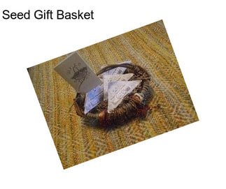 Seed Gift Basket