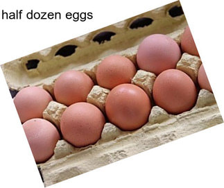 Half dozen eggs