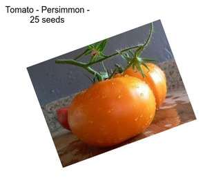 Tomato - Persimmon - 25 seeds